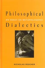 Philosophical dialectics:  an essay on metaphilosophy