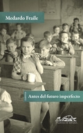 Antes del futuro imperfecto (Cuentos)