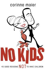 No kids: 40 good reasons Not to have children