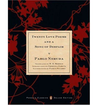 Twenty Love Poems and a Song of Despair (Dual-Language Penguin Classics Deluxe Edition)