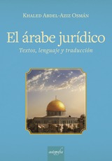 El árabe jurídico. Texto, lenguaje y traducción