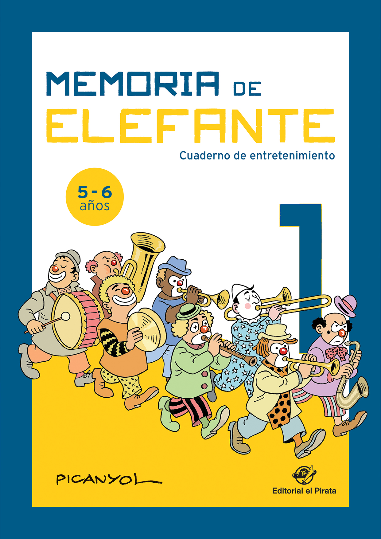 Memoria de elefante 1: cuaderno de entretenimiento. Para 5 y 6 años: primero de primaria