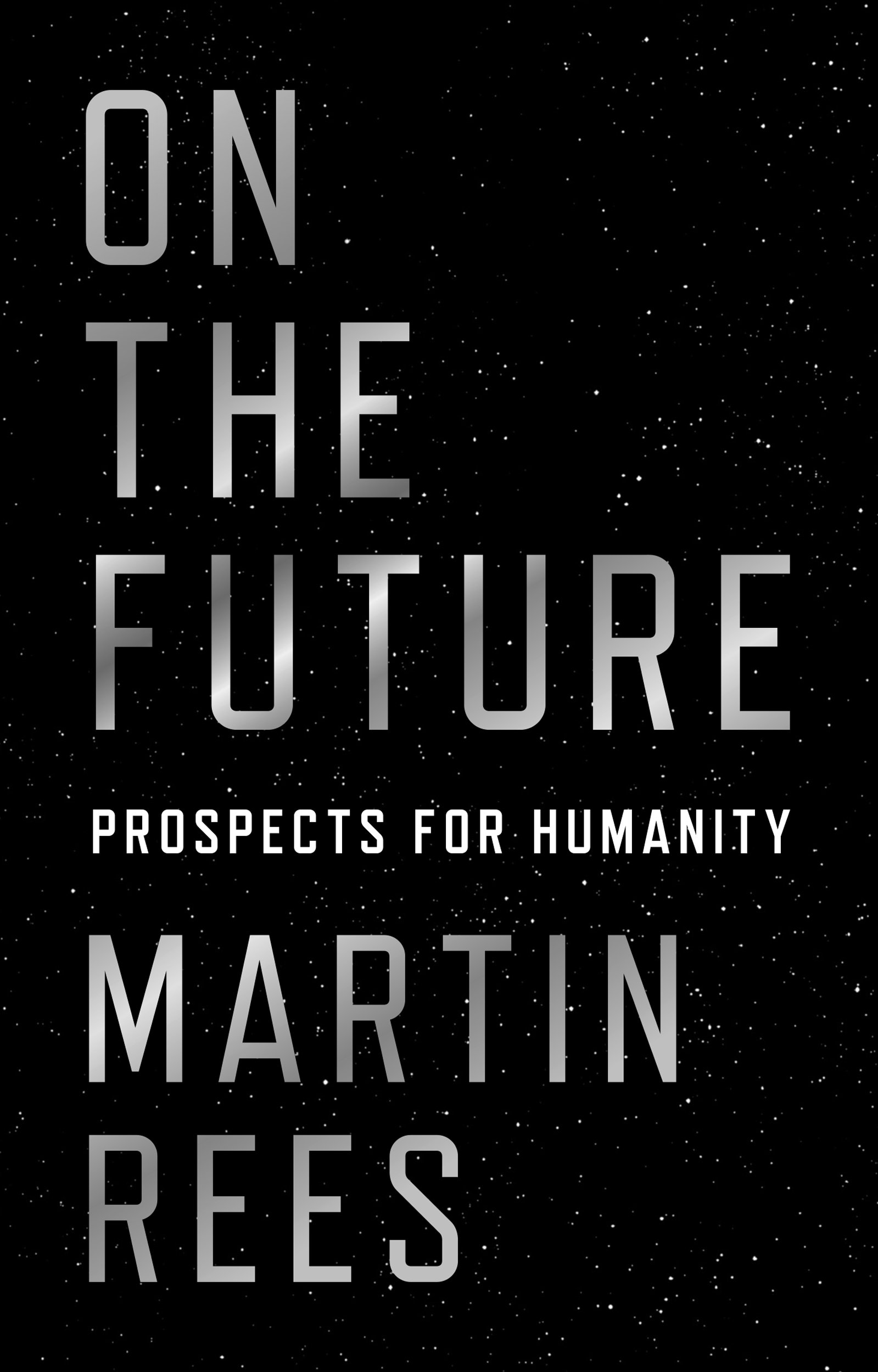 On the Future: Prospects for Humanity