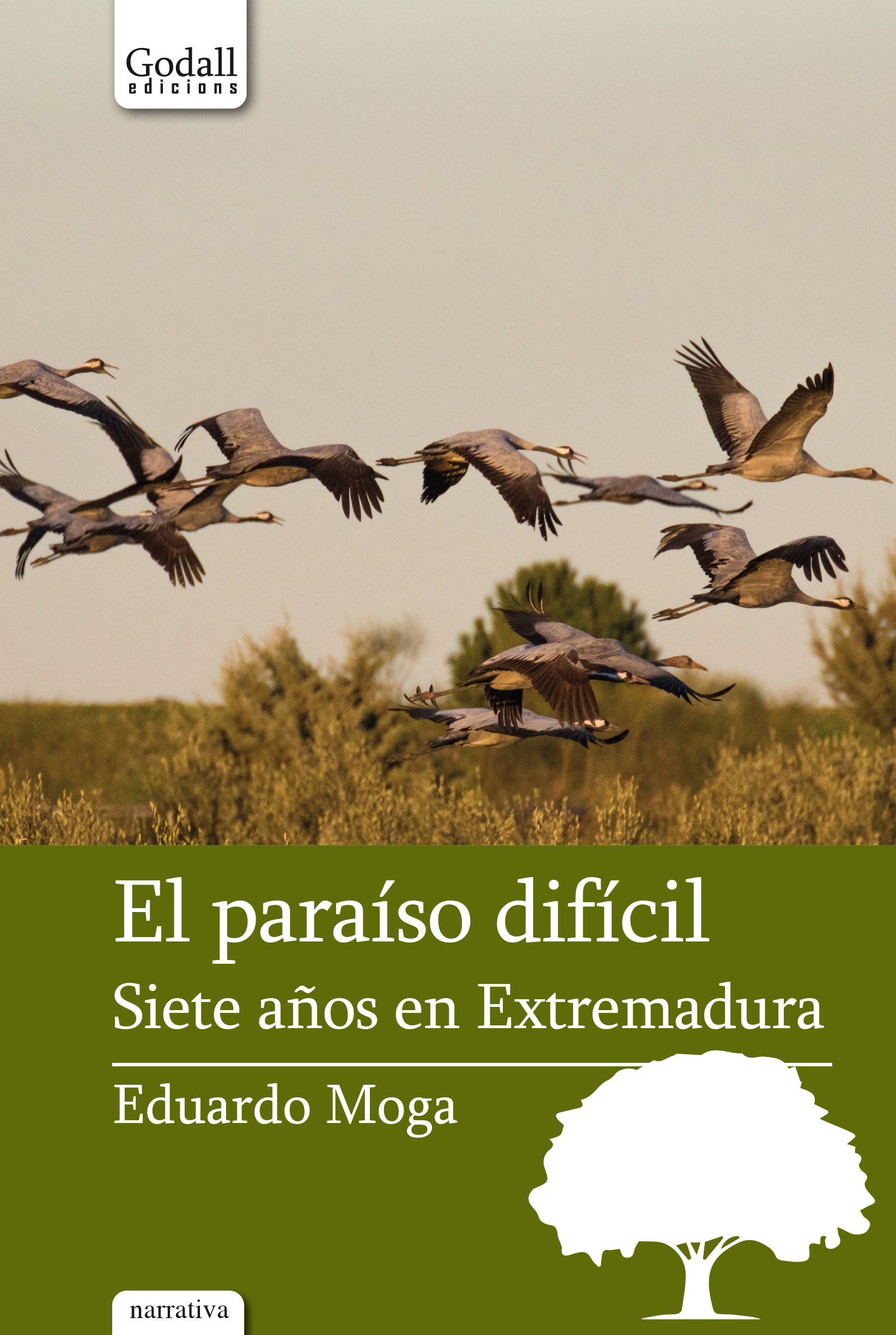 El paraíso difícil. Siete años en Extremadura