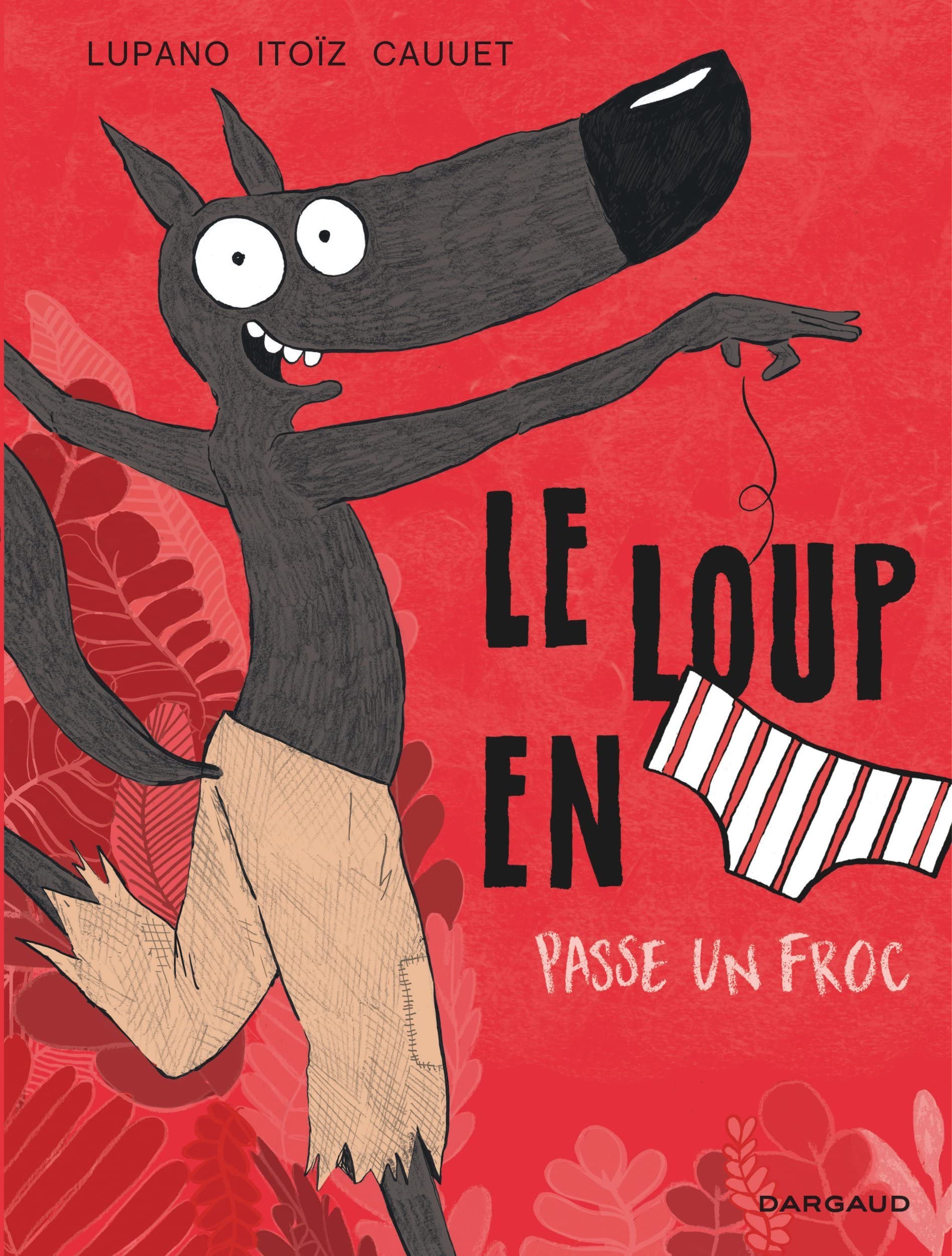 Le Loup en slip passe un froc (Le Loup en slip 5)