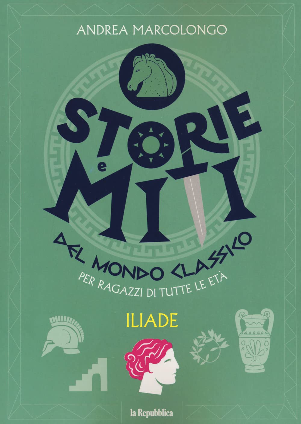 Iliade: Storie e miti del mondo classico