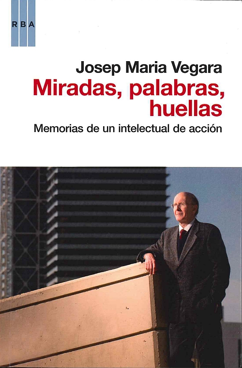 Miradas, palabras, huellas. Memorias de un intelectual de acción