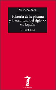 Historia de la pintura y la escultura del siglo XX en España (1900-1936) Vol.1