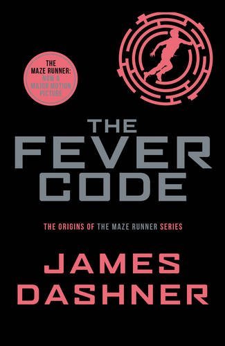 The Fever Code (Maze Runner Series 3)