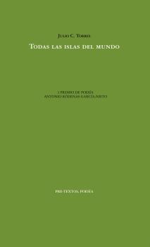 Todas las islas del mundo (I Premio de Poesía Antonio Ródenas García-Nieto)