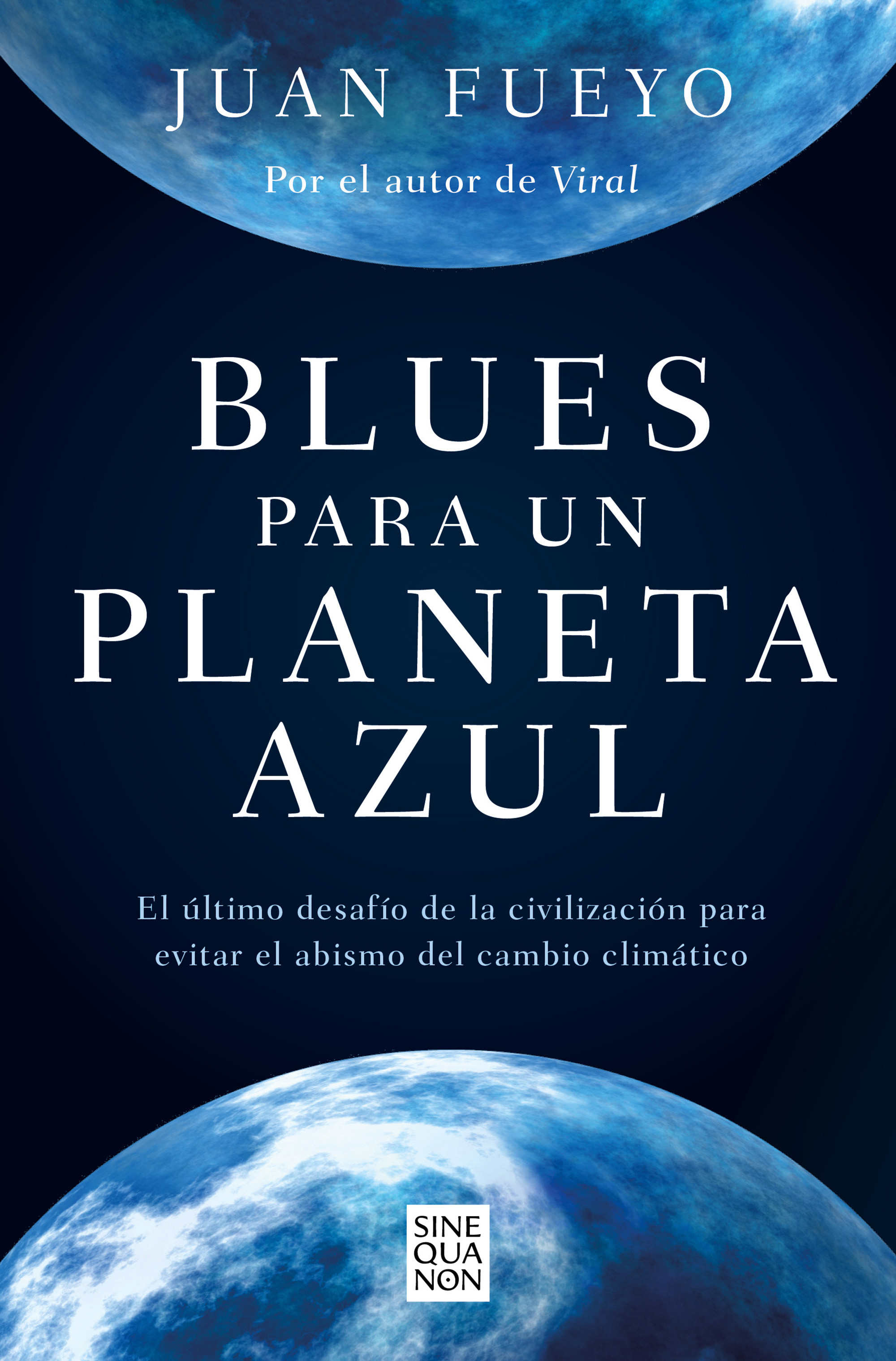 Blues para un planeta azul. El último desafío de la civilización para evitar el abismo del cambio climático