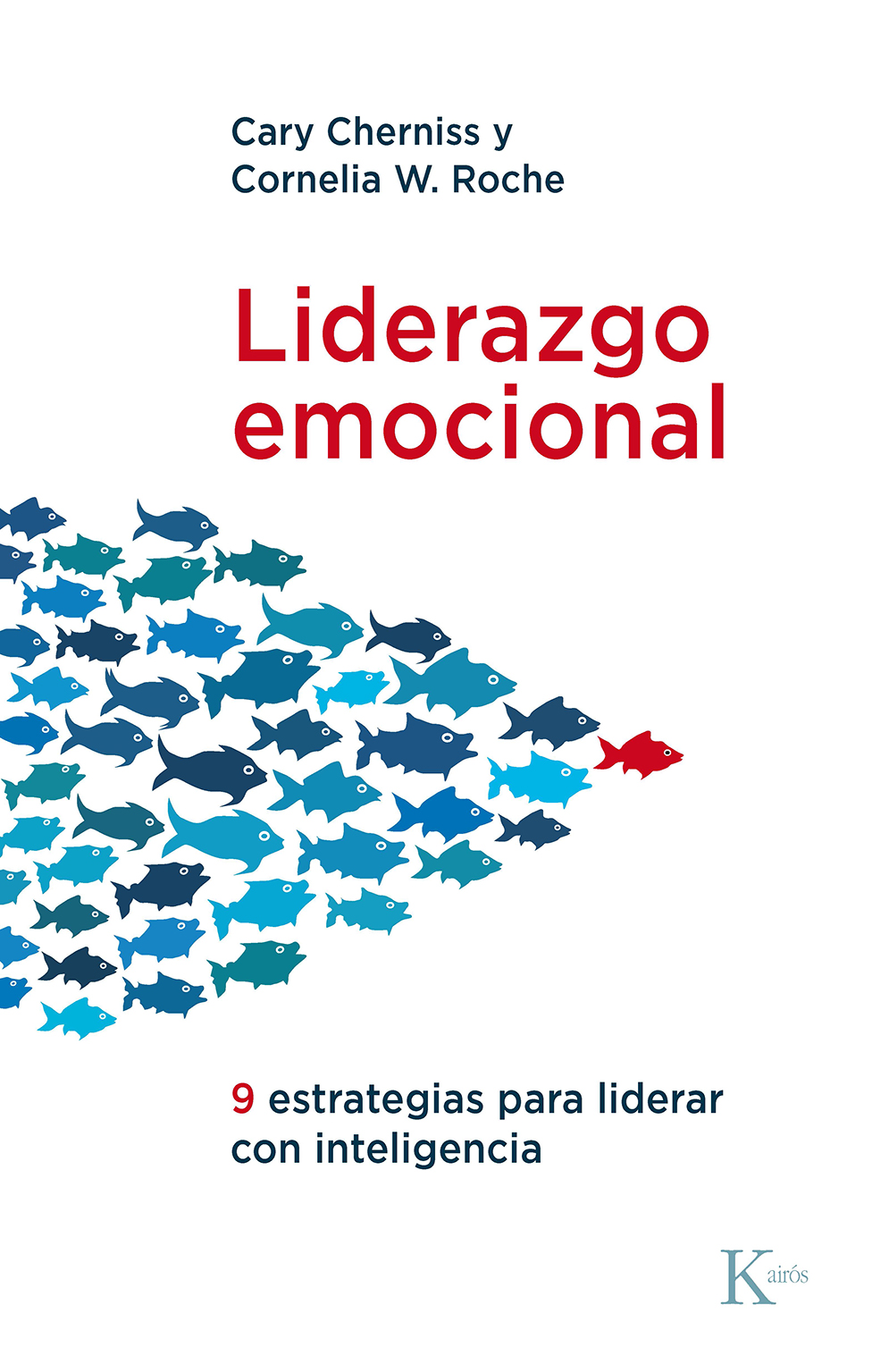 Liderazgo emocional. Nueve estrategias para liderar con inteligencia