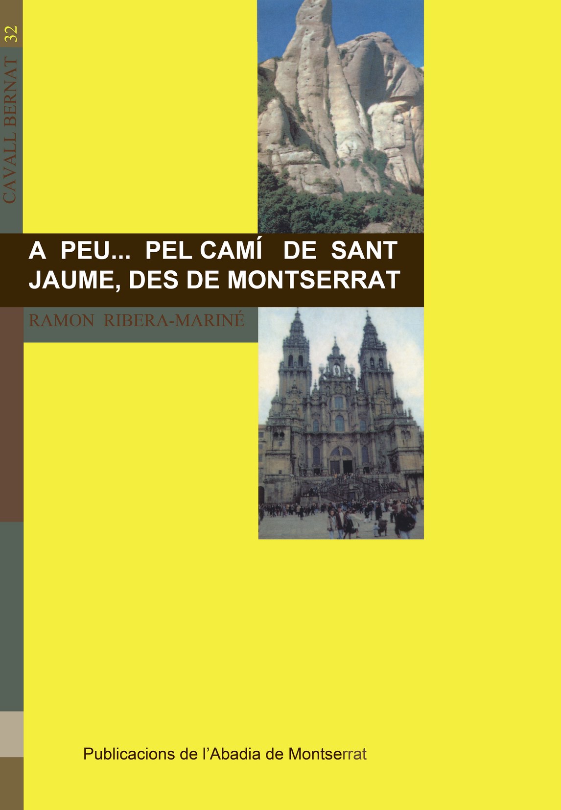 A peu-- pel camí de Sant Jaume, des de Montserrat