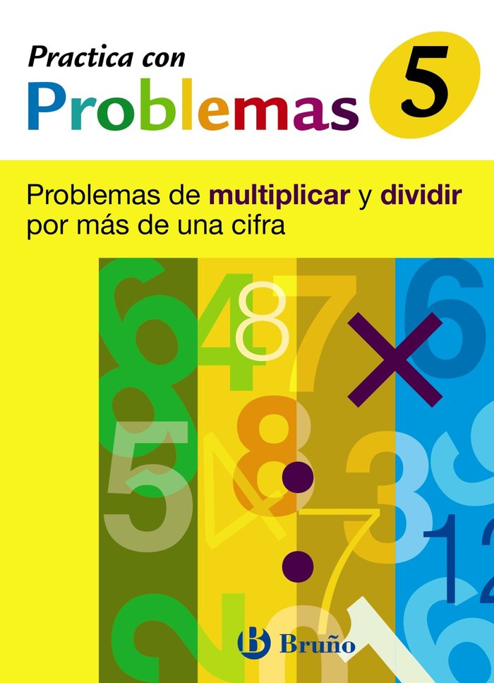 5 Practica con problemas de multiplicar y dividir por más de una cifra