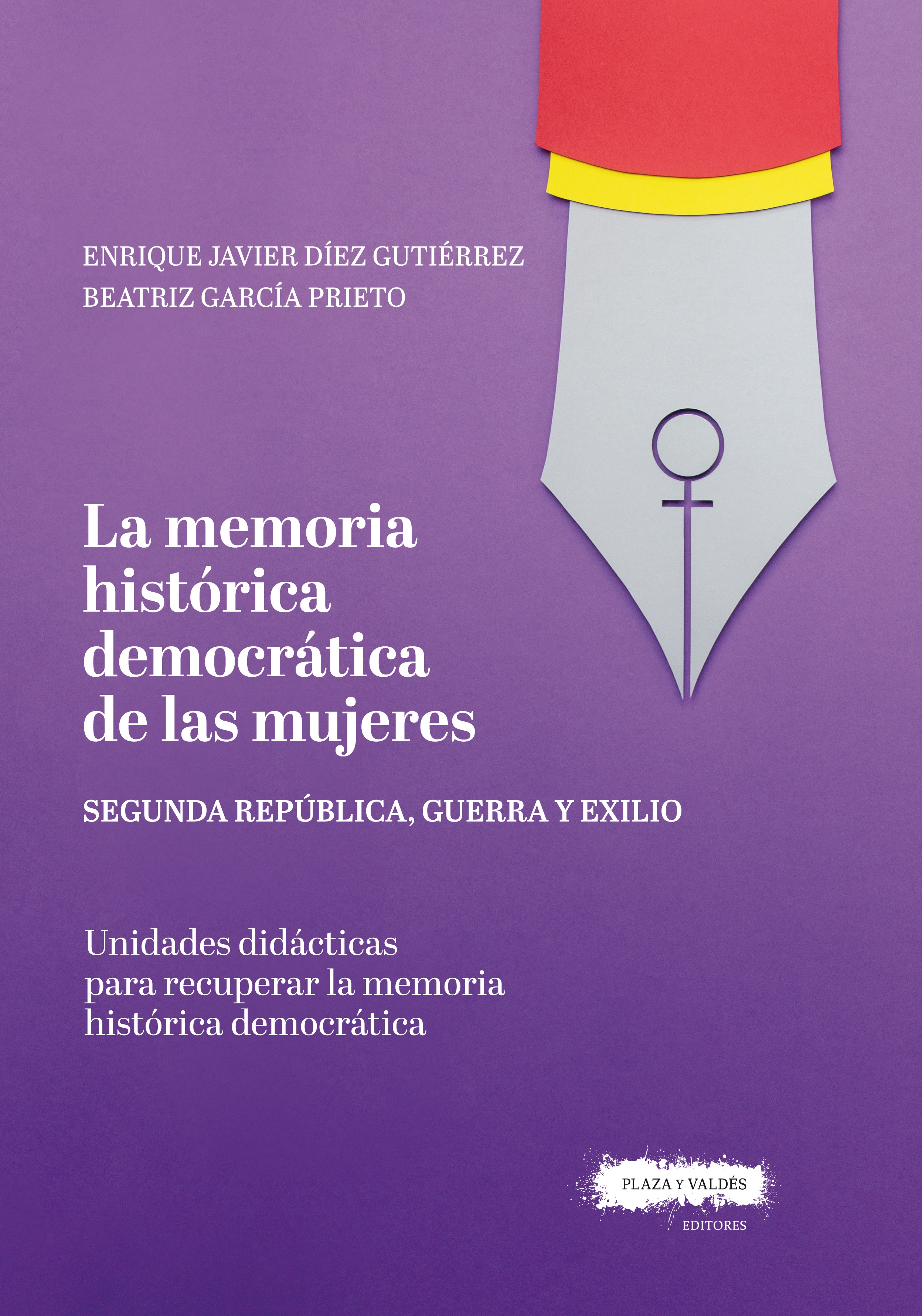 LA MEMORIA HISTÓRICA DEMOCRÁTICA DE LAS MUJERES. Segunda República, guerra y exilio