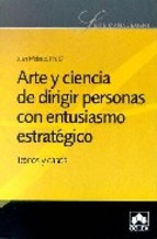 Arte y ciencia de dirigir personas con entusiasmo estratégico. Textos y casos