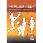 Prescripción del ejercicio físico para la salud en edad escolar