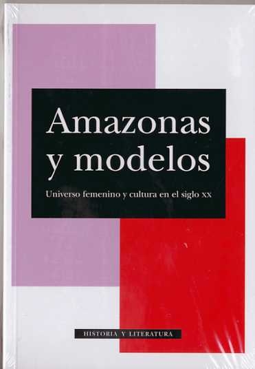 Amazonas y modelos. Universo femenino y cultura en el siglo XX