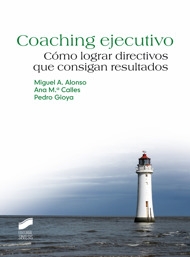 Coaching ejecutivo. Cómo lograr directivos que consigan resultados