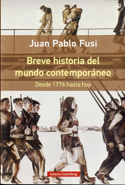 Breve historia del mundo contemporáneo. Desde 1776 hasta hoy