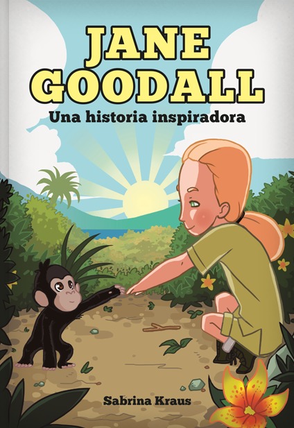 Jane Goodall. Una historia inspiradora