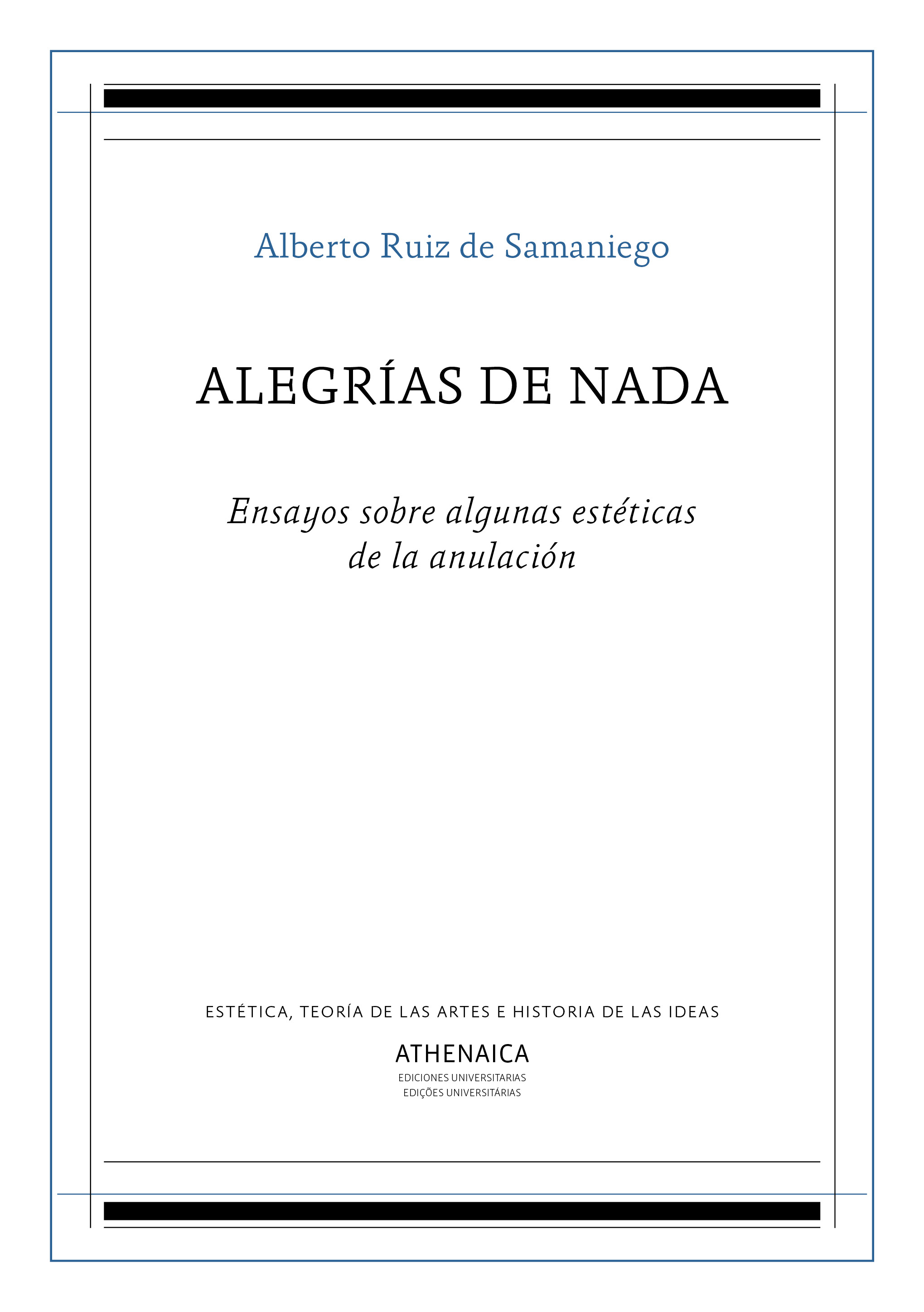 Alegrías de nada: ensayos sobre algunas estéticas de la anulación