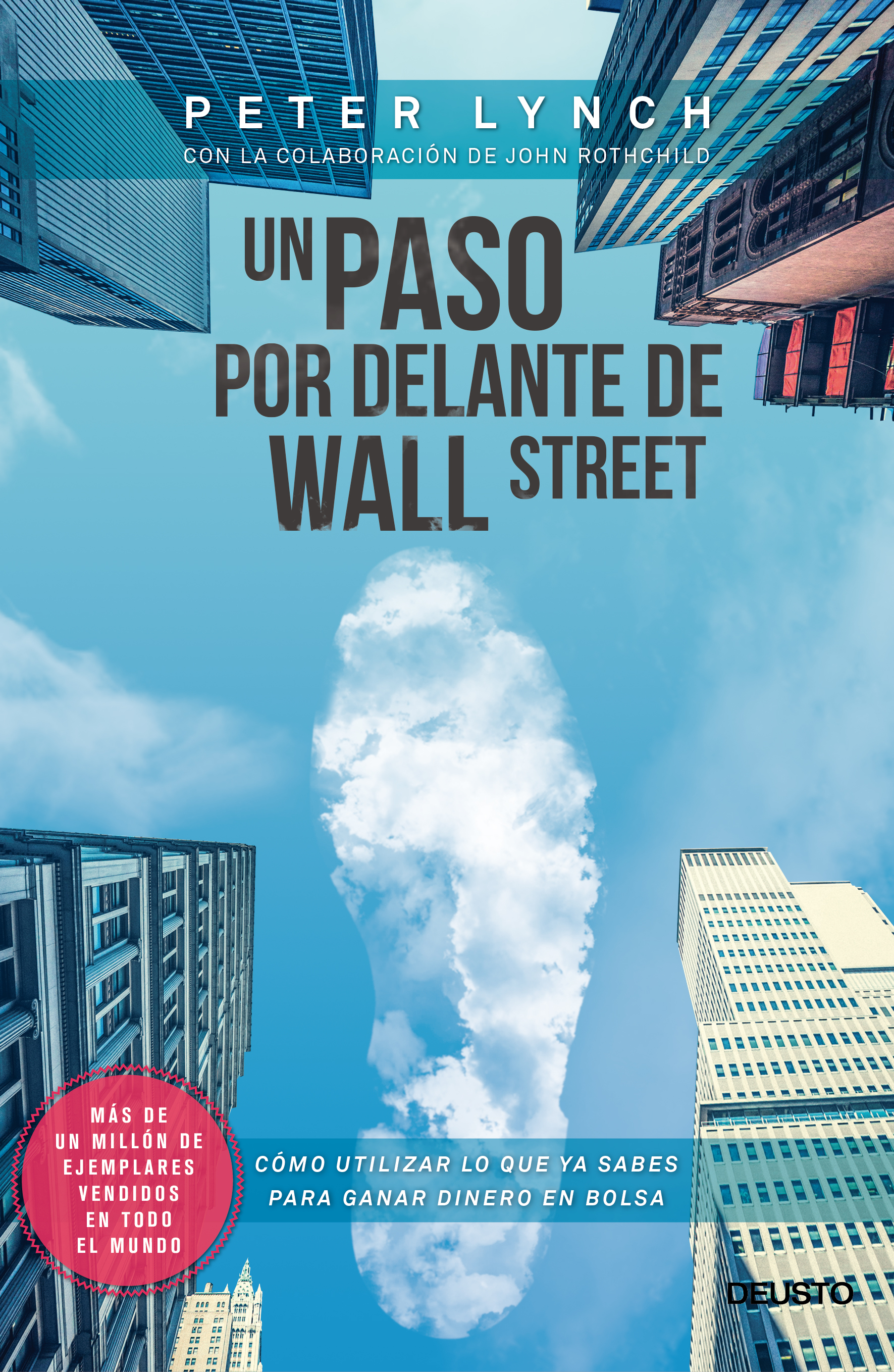 Un paso por delante de Wall Street. Cómo utilizar lo que ya sabes para ganar dinero en bolsa