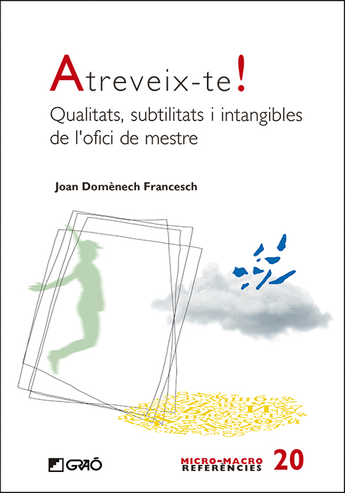 Atreveix-te!. Qualitats, subtilitats i intangibles de l'ofici de mestre