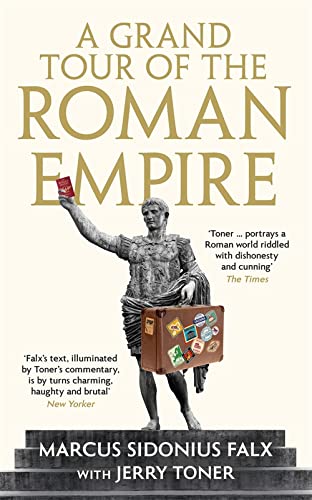 A Grand Tour of the Roman Empire by Marcus Sidonius Falx (The Marcus Sidonius Falx Trilogy)