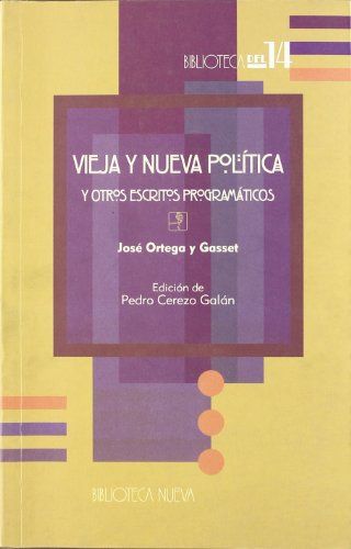 Vieja y nueva política y otros escritos programáticos