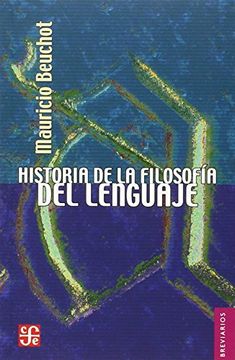 Historia de la filosofía del lenguaje (y otros ensayos de filosofía de la tecnología)