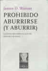 Prohibido aburrirse ( y aburrir) Lecciones aprendidas en una vida dedicada a la ciencia