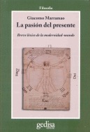 La pasión del presente: breve léxico de la modernidad-mundo