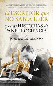 El escritor que no sabia leer y otras historias de la neurociencia