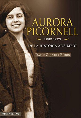 Aurora Picornell (1912-1937). De la història al símbol