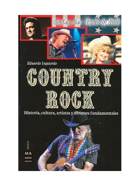 Country Rock. Historia, cultura, artistas y álbumens fundamentales