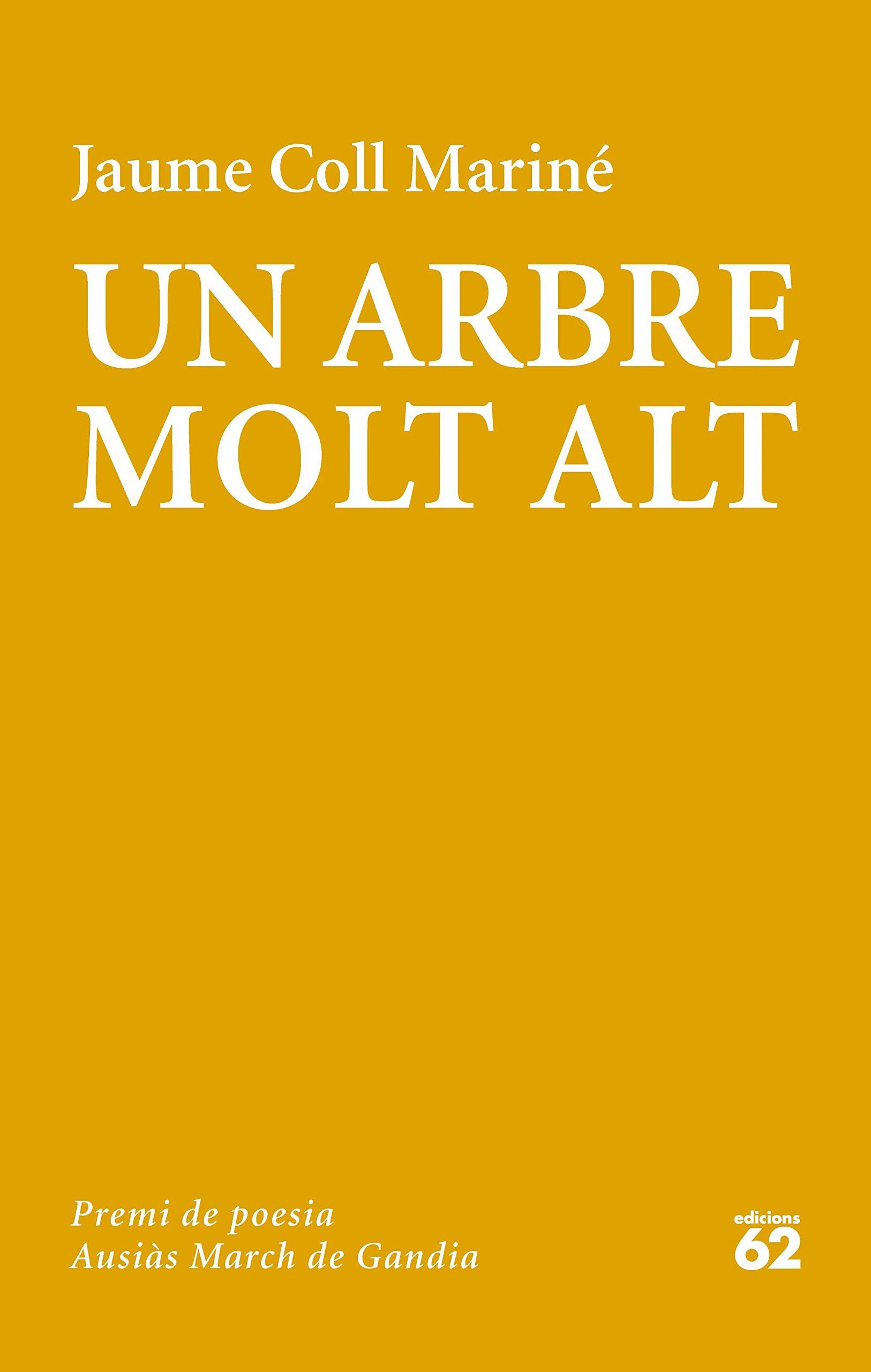 Un arbre molt alt (Premi Ausiàs March de Poesia 2017)