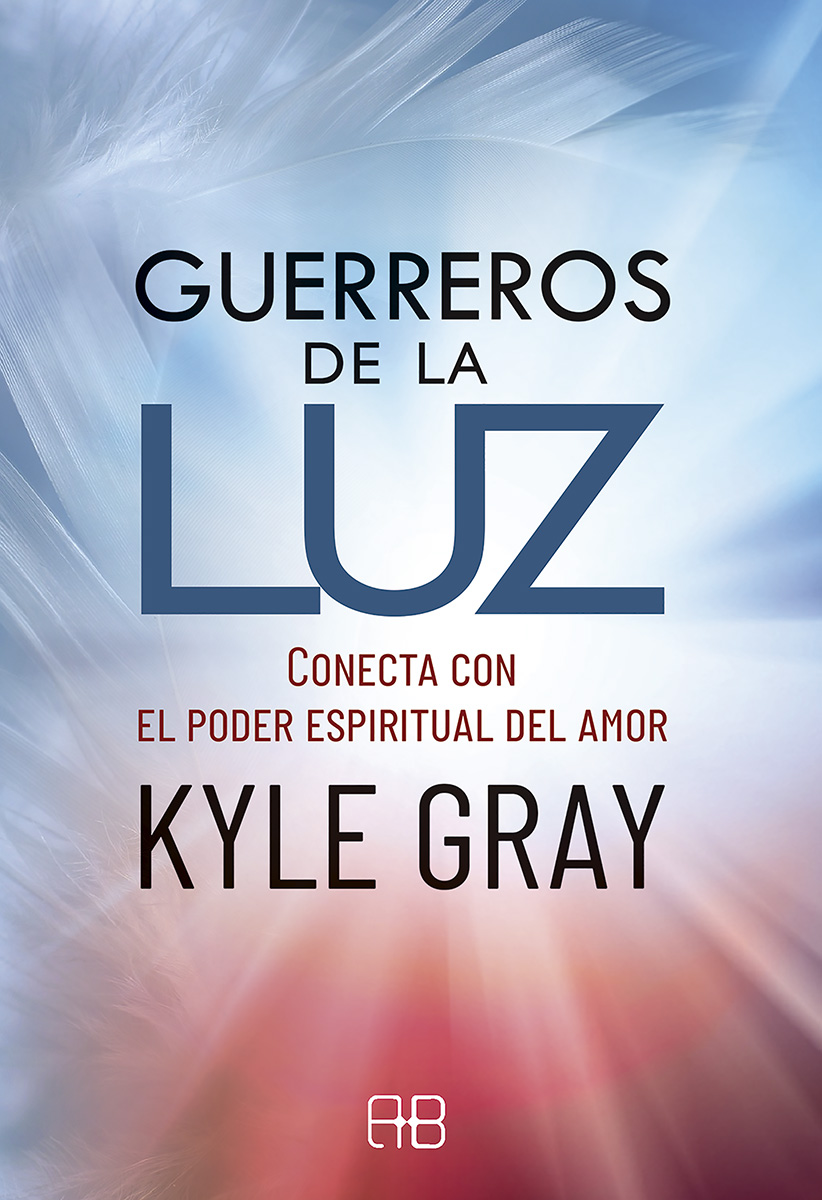 Guerreros de la luz. Conecta con el poder espiritual del amor