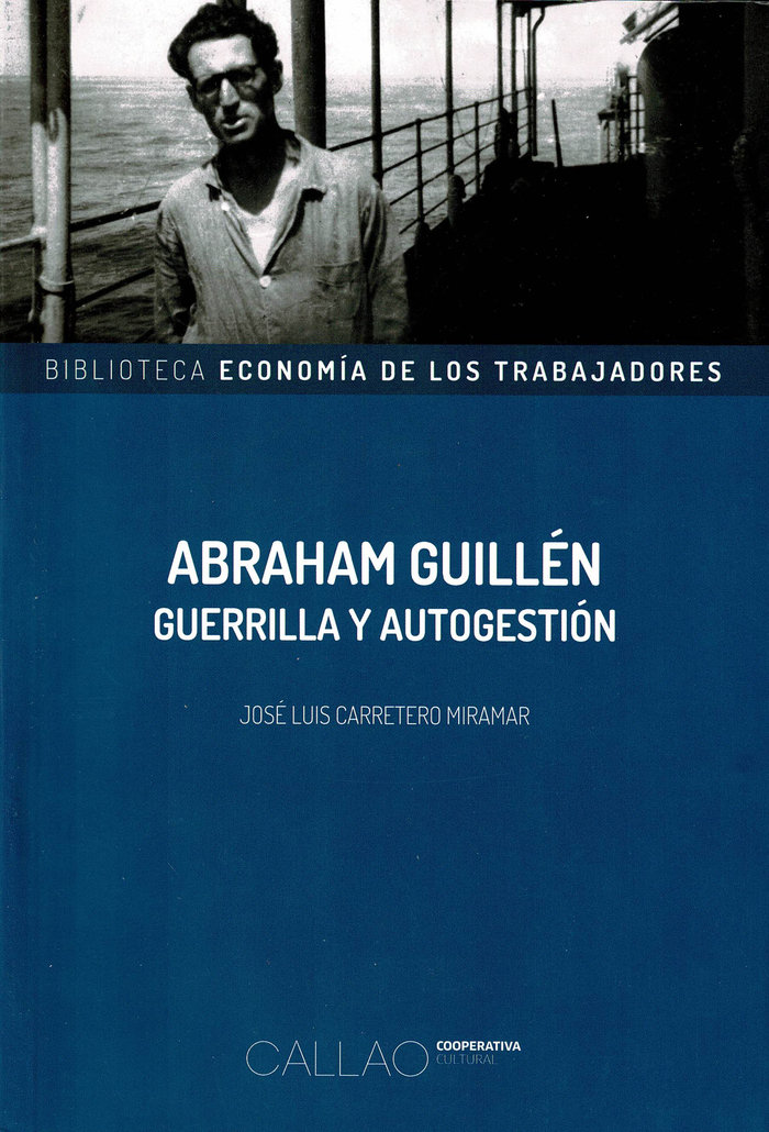 Abraham Guillén. Guerrilla y Autogestión