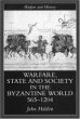 Warfare, state and society in the byzantine world, 565-1204