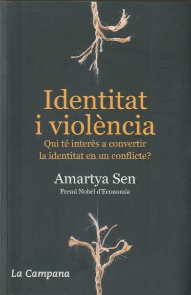 Identitat i violència. Qui té interés a convertir la identitat en un conflicte?