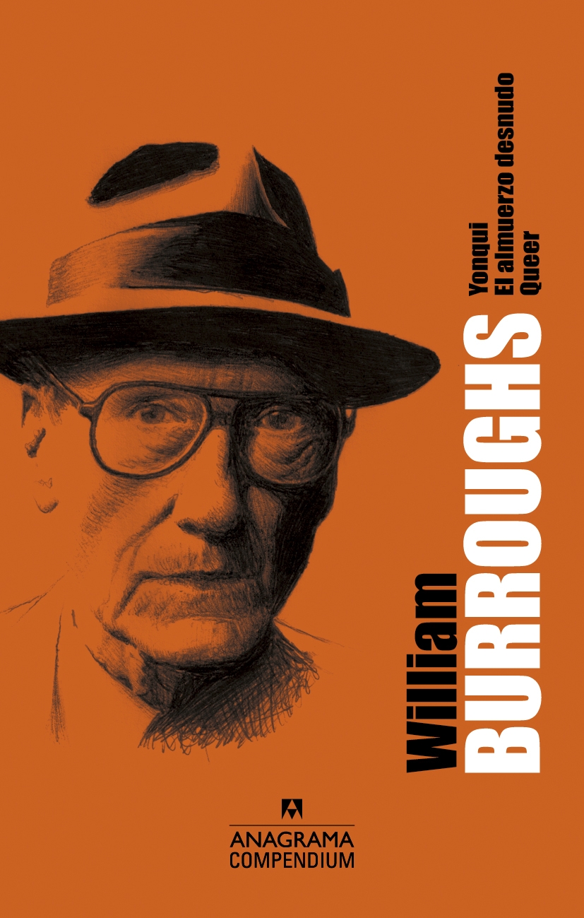 Compendium William S. Burroughs. Yonki / El almuerzo desnudo / Queer