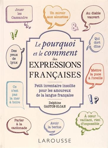 Le pourquoi et le comment des expressions françaises