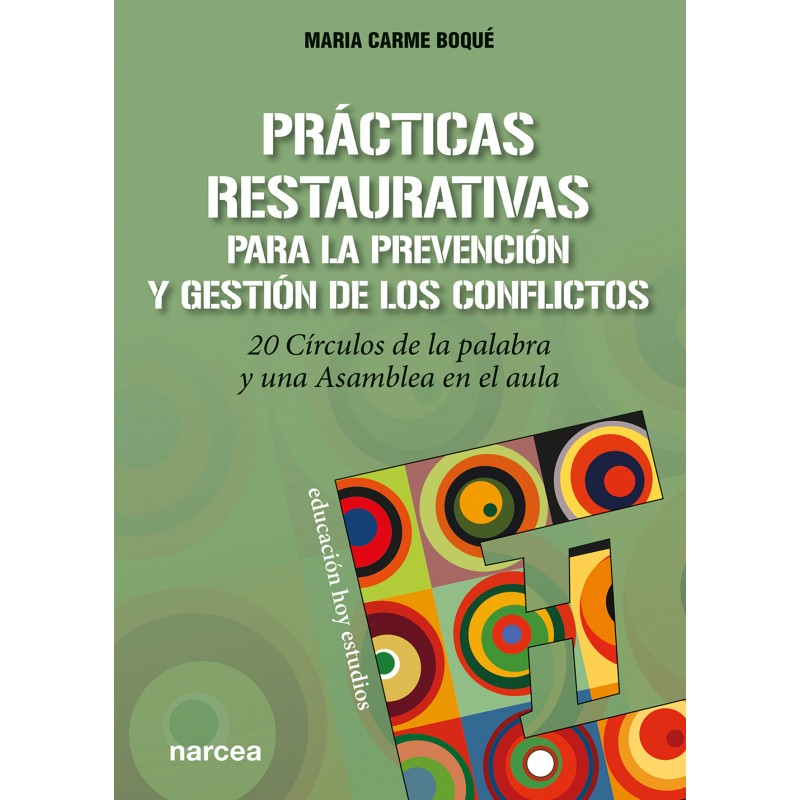 Prácticas restaurativas para la prevención y gestión de los conflictos. 20 Círculos de la palabra y una Asamblea en el aula