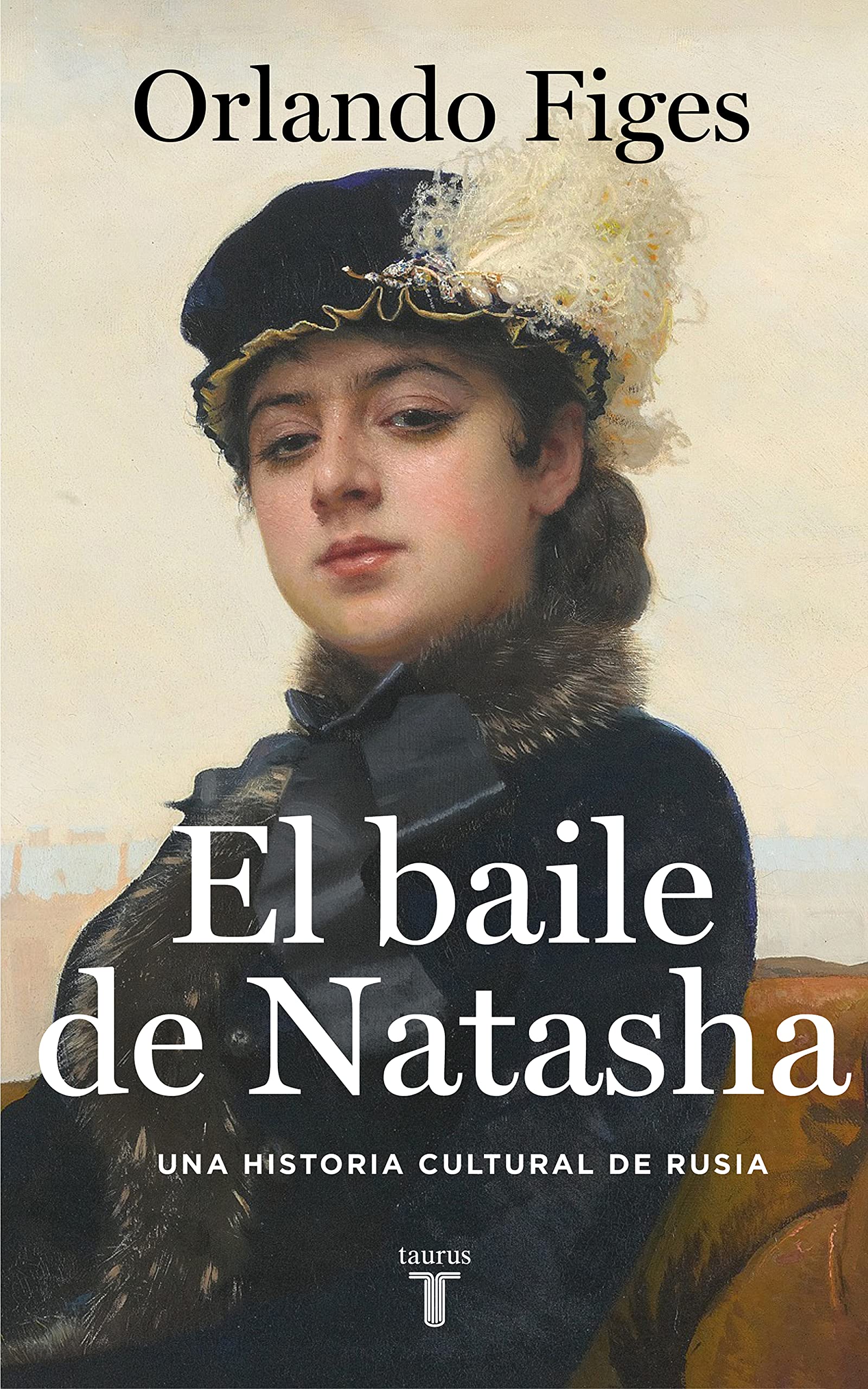 El baile de Natasha. Una historia cultural de Rusia