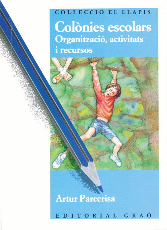 Colònies escolars Organització, activitats i recursos