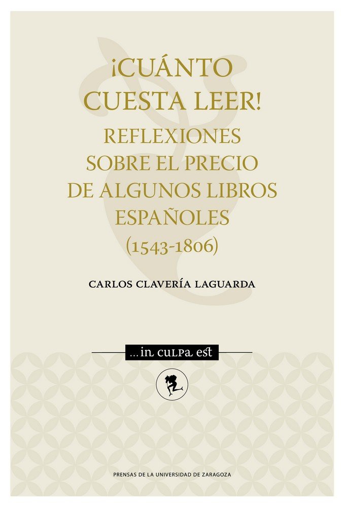 ¡Cuánto cuesta leer! Reflexiones sobre el precio de algunos libros españoles (1543-1806)