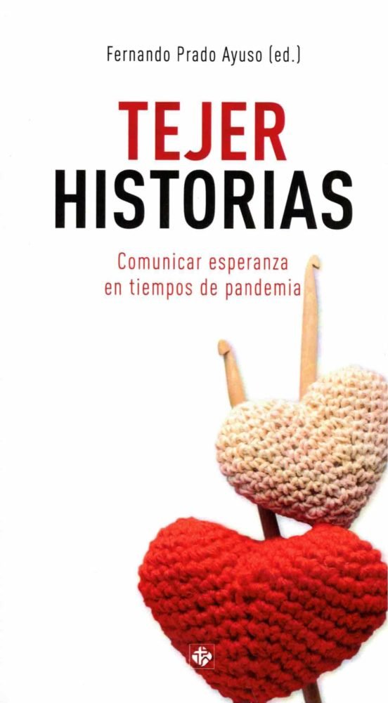 TEJER HISTORIAS. COMUNICAR ESPERANZA EN TIEMPOS PANDEMIA