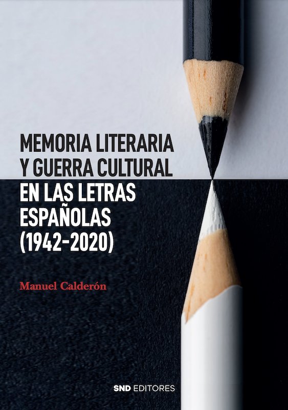 MEMORIA LITERARIA Y GUERRA CULTURAL EN LAS LETRAS ESPAÑOLAS