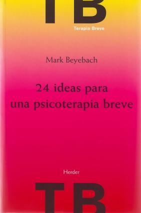 24 ideas para una psicoterapia breve (2ª edición revisada)